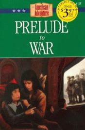 book cover of Prelude to War (American Adventure Series #35) by Norma Jean Lutz
