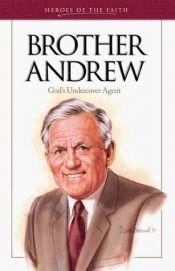 book cover of Brother Andrew: God's Undercover Agent (Heroes of the Faith) by Sam Wellman