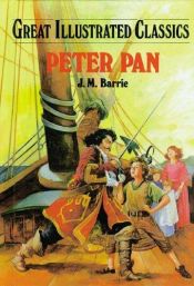book cover of Peter Pan, Great Illustrated Classics by J. M. Barrie