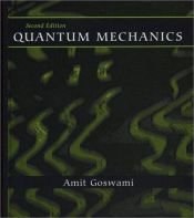 book cover of Quantum Mechanics by Amit Goswami