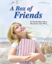 book cover of A Box of Friends by Pam Munoz Ryan