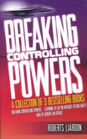 book cover of Breaking controlling powers : a collection of three complete bestsellers in one volume by Roberts Liardon