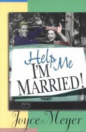 book cover of Help Me, I'm Married! by Joyce Meyer
