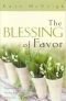 The Blessing of Favor: Experiencing God's Supernatural Influence
