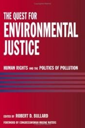 book cover of The quest for environmental justice : human rights and the politics of pollution by Robert D. Bullard