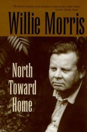 book cover of North toward home by Willie Morris