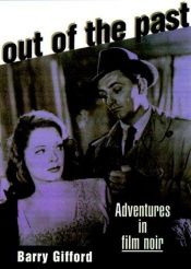 book cover of Out of the past : adventures in film noir by Barry Gifford