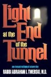 book cover of Light at the End of the Tunnel by Abraham J. Twerski