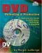 DVD Authoring & Production: An Authoritative Guide to DVD-Video, DVD-ROM, & WebDVD