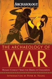 book cover of The Archaeology of War by Archaeology Magazine