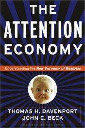 book cover of Attention Economy: Understanding the New Currency of Business by Thomas H. Davenport