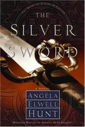 book cover of The Silver Sword by Angela Elwell Hunt