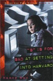 book cover of "B" Is for Bad at Getting into Harvard (Raise the Flag Series) by Nancy Rue