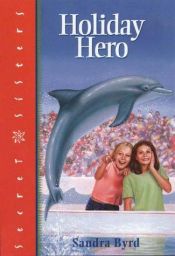 book cover of HOLIDAY HERO (Secret Sisters Series) by Sandra Byrd