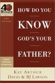 book cover of How Do You Know God's Your Father? by Kay Arthur
