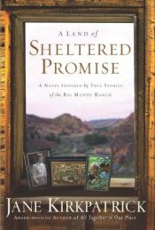 book cover of A land of sheltered promise : a novel inspired by true stories of the Big Muddy Ranch by Jane Kirkpatrick
