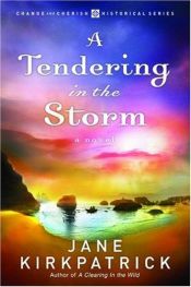 book cover of A tendering in the storm by Jane Kirkpatrick