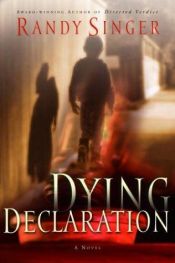 book cover of Dying Declaration by Randy Singer