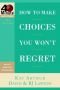 How to Make Choices You Won't Regret (40-Minute Bible Studies)