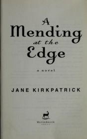 book cover of A mending at the edge by Jane Kirkpatrick