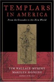 book cover of Templars in America : from the Crusades to the New World by Tim Wallace-Murphy