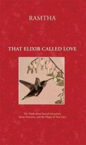 book cover of That Elixir Called Love by Ramtha