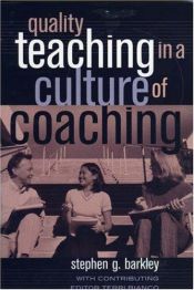 book cover of Quality Teaching in a Culture of Coaching by Stephen G. Barkley