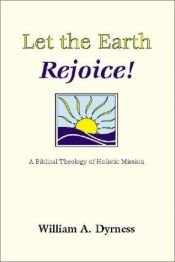 book cover of Let the Earth Rejoice by William Dyrness