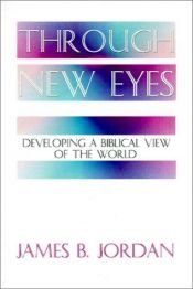 book cover of Through new eyes by James B. Jordan