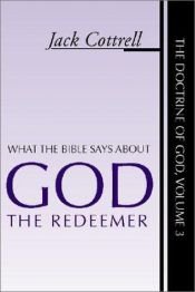 book cover of What the Bible Says About God the Redeemer by Jack W. Cottrell