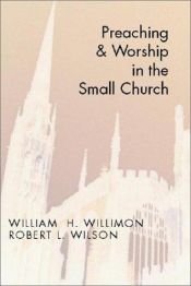 book cover of Preaching and Worship in the Small Church by William H. Willimon