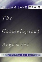 book cover of The cosmological argument from Plato to Leibniz by William Lane Craig