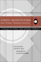 book cover of Jewish monotheism and Christian trinitarian doctrine: A dialogue by Pinchas Lapide