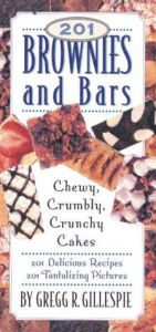 book cover of 201 Brownies and Bars : Chewy, Crumbly, Crunchy Cakes by Gregg R. Gillespie