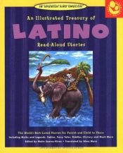 book cover of An Illustrated Treasury of Latino Read-Aloud Stories: 40 of the Best-Loved Stories for Parents and Children to Share by Maite Suarez Rivas