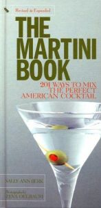 book cover of The Martini Book: 201 Ways to Mix the Perfect American Cocktail by Sally Ann Berk