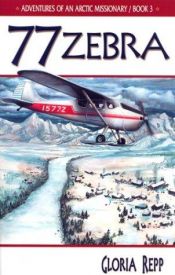 book cover of 77 Zebra by Gloria Repp