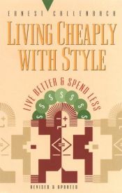 book cover of Living Cheaply With Style by Ernest Callenbach