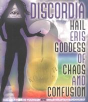 book cover of Discordia: Hail the Goddess of Chaos and Confusion by Malaclypse