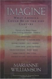 book cover of Imagine : what America could be in the 21st century : visions of a better future from leading American thinkers by Marianne Williamson