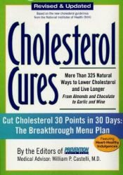 book cover of Cholesterol Cures : More Than 325 Natural Ways to Lower Cholesterol and Live Longer from Almonds and Chocolate to Garlic by Editors of Prevention