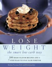 book cover of Lose Weight the Smart Low-Carb Way : 200 High-Flavor Recipes and a 7-Step Plan to Stay Slim Forever (Prevention Health C by David Joachim