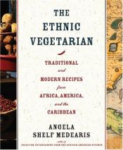 book cover of The Ethnic Vegetarian: Traditional and Modern Recipes from Africa, America, and the Caribbean by Angela Shelf Medearis