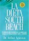 La Dieta South Beach: El delicioso plan disenado por un medico para asegurar el adelgazamiento rapido y saludable (The South Beach Diet)
