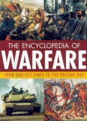 book cover of Encyclopedia of Warfare: From the Earliest Times to the Present Day by Adrian Gilbert