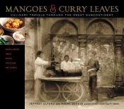 book cover of Mangoes and Curry Leaves: Culinary Travels Through the Great Subcontinent by Jeffrey Alford