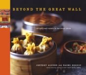 book cover of Beyond the Great Wall: Recipes and Travels in the Other China by Jeffrey Alford