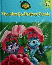 book cover of A Bugs Life the Not So Perfect Picnic by Walt Disney