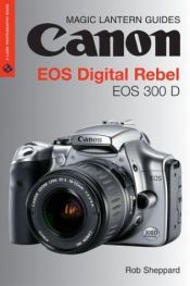book cover of Canon EOS Digital Rebel, EOS 300D Digital by Rob Sheppard