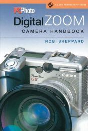 book cover of PCPhoto Digital Zoom Camera Handbook (A Lark Photography Book) by Rob Sheppard